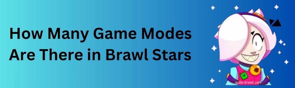 Brawl Stars中有幾種​​遊戲模式